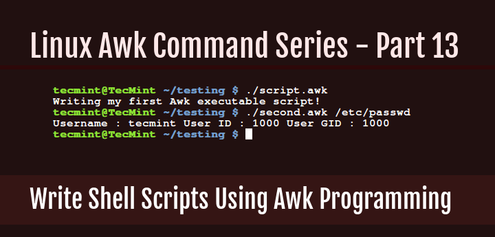 How to Write Scripts Using Awk Programming - Part 13