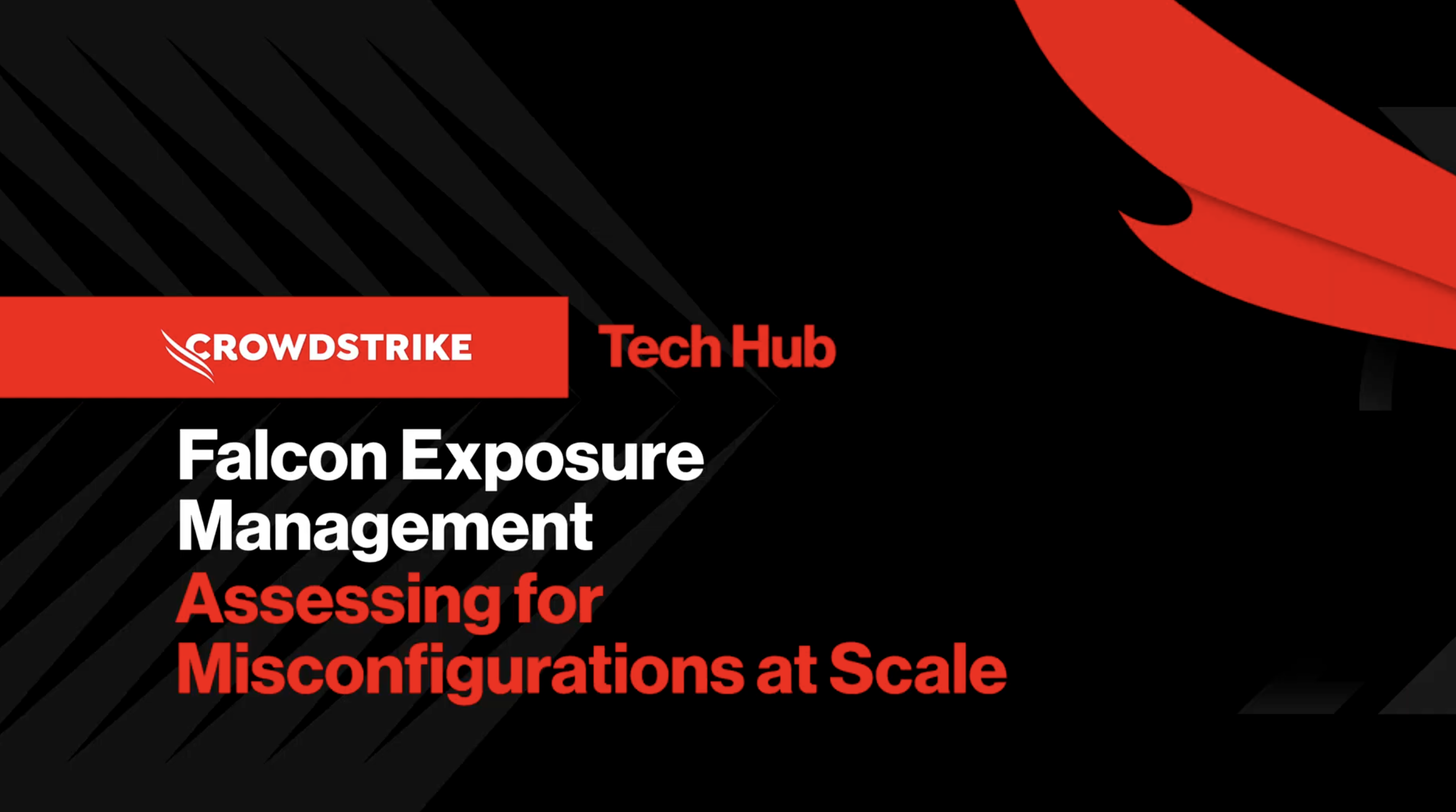 Assessing Misconfigurations at Scale with Falcon Exposure Management