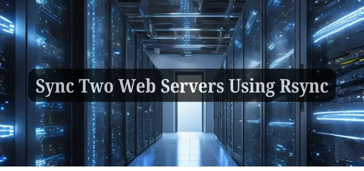 How to Sync Two Web Servers Using Rsync