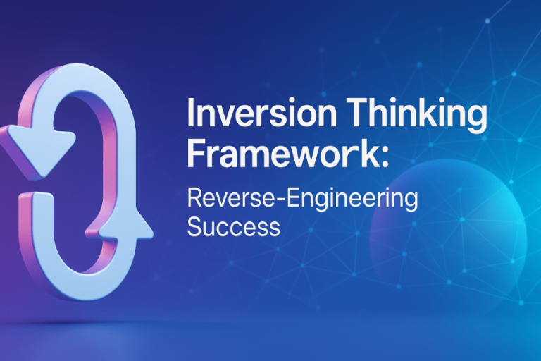 Inversion Thinking Framework: Reverse-Engineering Success: Full Prompt + Guide